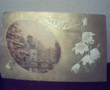 Easter Greetings Card from 1909! Color, Raised Image!