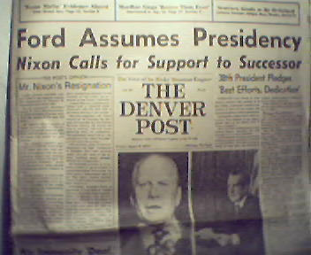 Denver Post-8/9/74 Ford Assumes Pres as Nixon Resigns!