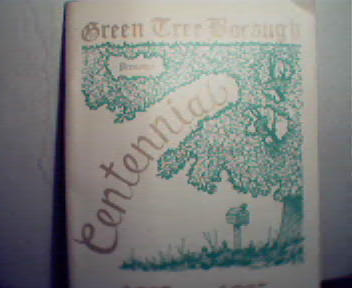 Green Tree Borough Centennial 1885-1985! GreatHistry!
