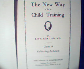 The New Way in Child Training Part 10-R.Beery, c1929!