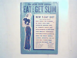 Eat and Get Slim! 1950-Ideal Weight,Drs Diehl,Fishbein!