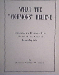 c1950 What The "MORMONS" Believe/Charles W. Penrose