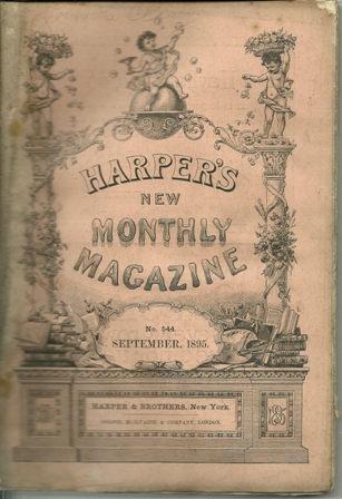 Harper's New Monthly Magazine No.544 SEPT.,1895 Harper's New Monthly Magazine No.544 SEPT.,1895