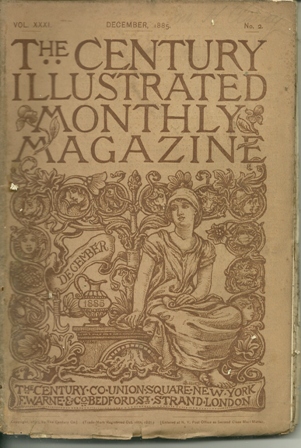 The Century Illustrated Monthly DEC 1885 issue XXXI The Century Illustrated Monthly DEC 1885 issue XXXI
