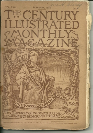 The Century Illustrated Monthly FEB 1886 issue XXXI,NO4 The Century Illustrated Monthly FEB 1886 issue XXXI,NO4
