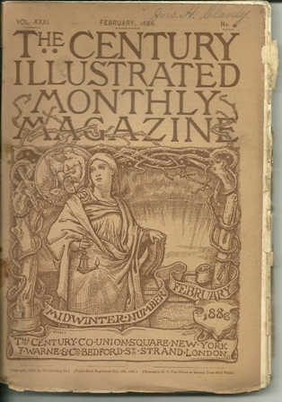 The Century Illustrated Monthly FEB 1886 issue XXXI,NO4