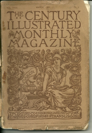 The Century Illustrated Monthly MAR 1886 issue XXXI,NO5 The Century Illustrated Monthly MAR 1886 issue XXXI,NO5