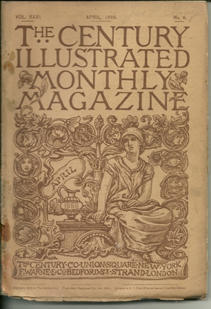 The Century Illustrated Monthly APR1886 issue XXXI,NO6