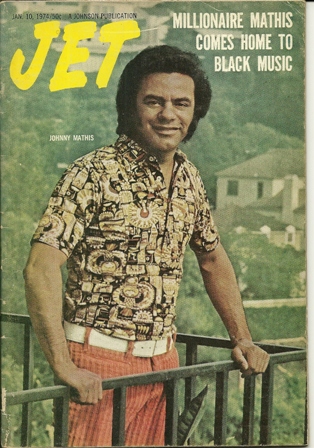 Jet Magazine, Jan. 10,1974,Vol XLV,No.16 Johnny Mathis Jet Magazine, Jan. 10,1974,Vol XLV,No.16 Johnny Mathis