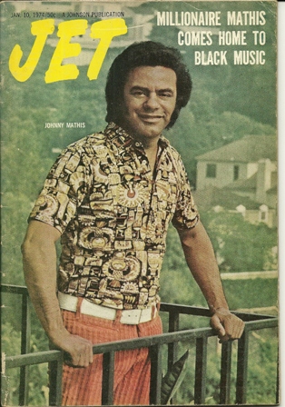 Jet Magazine, Jan. 10,1974,Vol XLV,No.16 Johnny Mathis