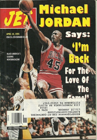 Jet Magazine April 10,,1995 Vol.87,No 22 MICHAEL JORDAN Jet Magazine April 10,,1995 Vol.87,No 22 MICHAEL JORDAN