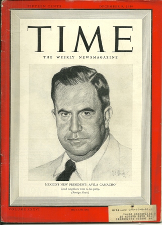 TIME MAGAZINE DEC.9,1940MEXICO'S PRES. CAMACHO COVER TIME MAGAZINE DEC.9,1940MEXICO'S PRES. CAMACHO COVER