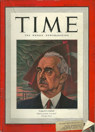 TIME MAGAZINE MAY 19,1941 TURKEY'S INONU COVER TIME MAGAZINE MAY 19,1941 TURKEY'S INONU COVER