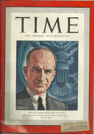 TIME MAGAZINE AUG.11,1941 WELLES, UNDER SEC OF ST COVER TIME MAGAZINE AUG.11,1941 WELLES, UNDER SEC OF ST COVER