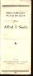 Alfred E Smith-What Everybody Wants to Know