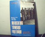 Marching Toward Freedom-Blacks in the CivilWa