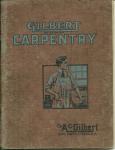 GILBERT CARPENTRY  FOR BOYS MANUAL, 1920