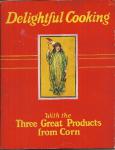 Delightful Cooking with Three Great Products from Corn