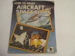 How to Paint Aircraft & Spaceships-Ralph S. Coventry