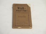 War-What For- 1914 10th Edition- G. Kirkpatrick